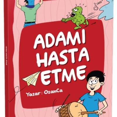 Adamı Hasta Etme (Önce Mizah Sonra İzah)